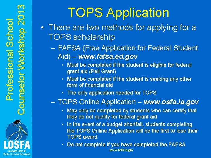 Professional School Counselor Workshop 2013 TOPS Application • There are two methods for applying