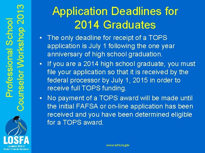 Professional School Counselor Workshop 2013 Application Deadlines for 2014 Graduates • The only deadline