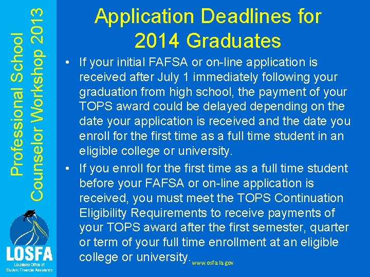 Professional School Counselor Workshop 2013 Application Deadlines for 2014 Graduates • If your initial