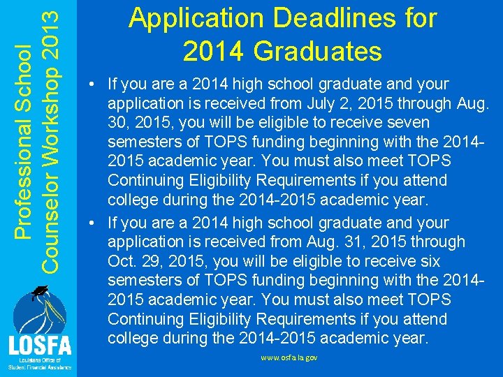 Professional School Counselor Workshop 2013 Application Deadlines for 2014 Graduates • If you are