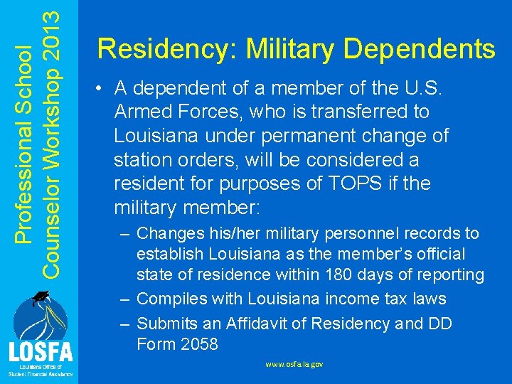 Professional School Counselor Workshop 2013 Residency: Military Dependents • A dependent of a member