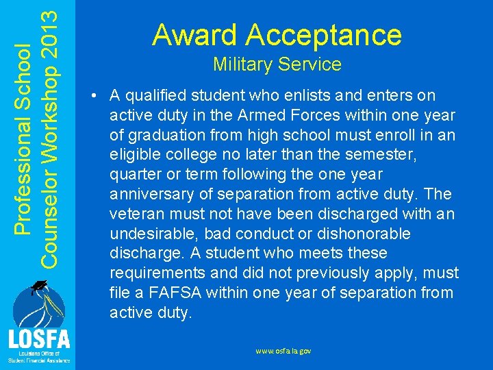 Professional School Counselor Workshop 2013 Award Acceptance Military Service • A qualified student who