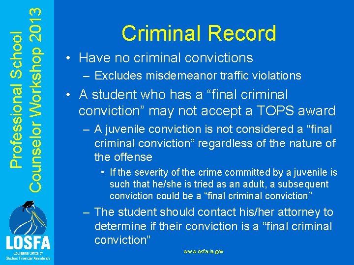 Professional School Counselor Workshop 2013 Criminal Record • Have no criminal convictions – Excludes