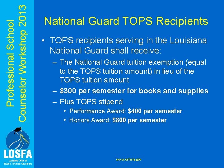 Professional School Counselor Workshop 2013 National Guard TOPS Recipients • TOPS recipients serving in