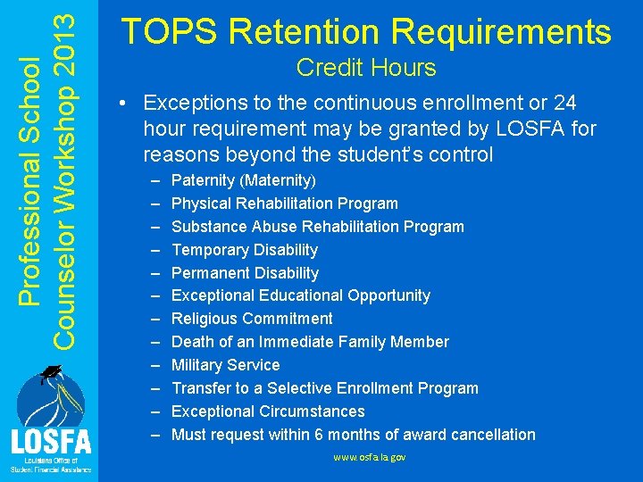 Professional School Counselor Workshop 2013 TOPS Retention Requirements Credit Hours • Exceptions to the