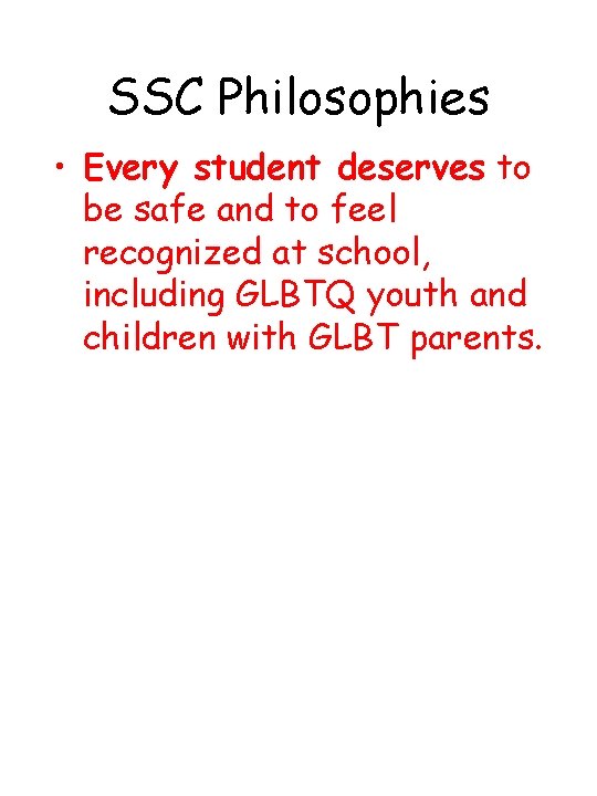 SSC Philosophies • Every student deserves to be safe and to feel recognized at