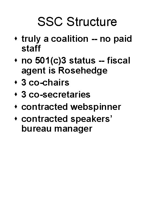 SSC Structure s truly a coalition -- no paid staff s no 501(c)3 status