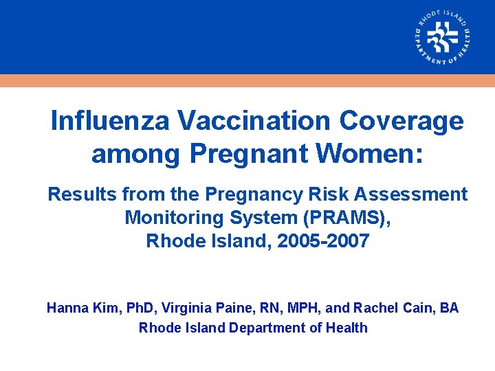 Influenza Vaccination Coverage among Pregnant Women: Results from the Pregnancy Risk Assessment Monitoring System