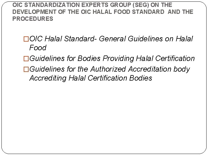 OIC STANDARDIZATION EXPERTS GROUP (SEG) ON THE DEVELOPMENT OF THE OIC HALAL FOOD STANDARD