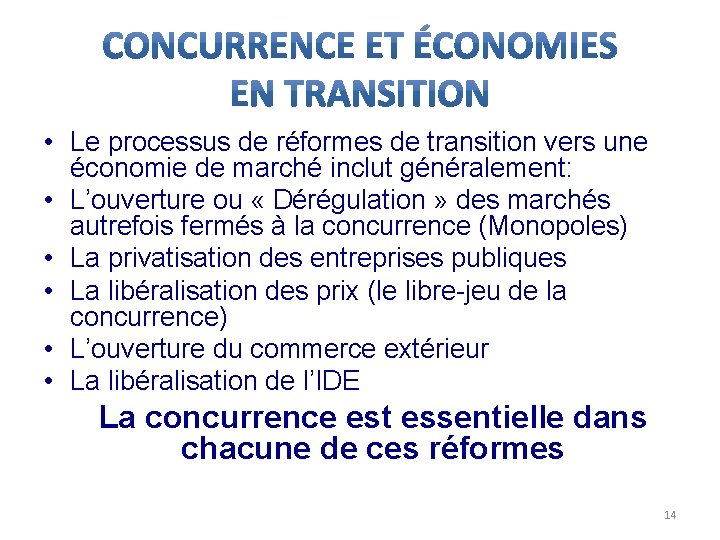  • Le processus de réformes de transition vers une économie de marché inclut