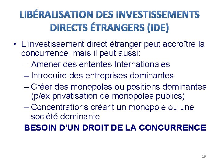  • L’investissement direct étranger peut accroître la concurrence, mais il peut aussi: –