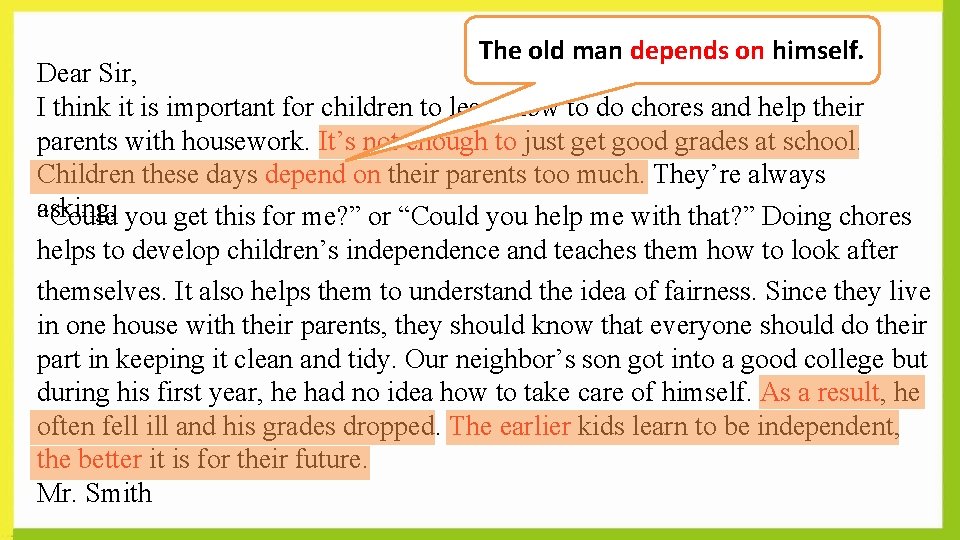 The old man depends on himself. Dear Sir, I think it is important for