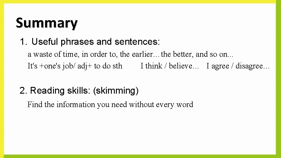 Summary 1. Useful phrases and sentences: a waste of time, in order to, the