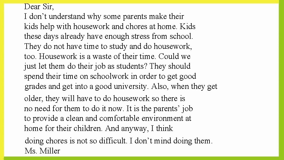 Dear Sir, I don’t understand why some parents make their kids help with housework