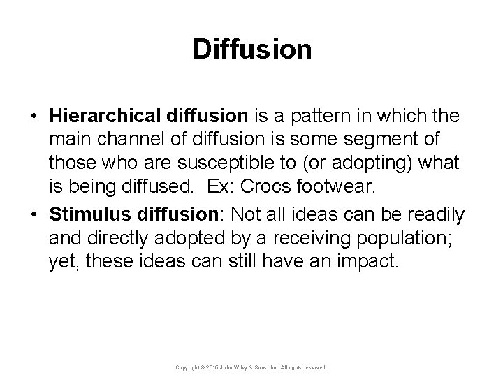 Diffusion • Hierarchical diffusion is a pattern in which the main channel of diffusion