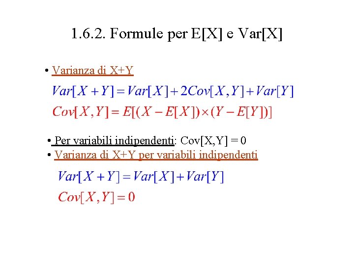 1. 6. 2. Formule per E[X] e Var[X] • Varianza di X+Y • Per