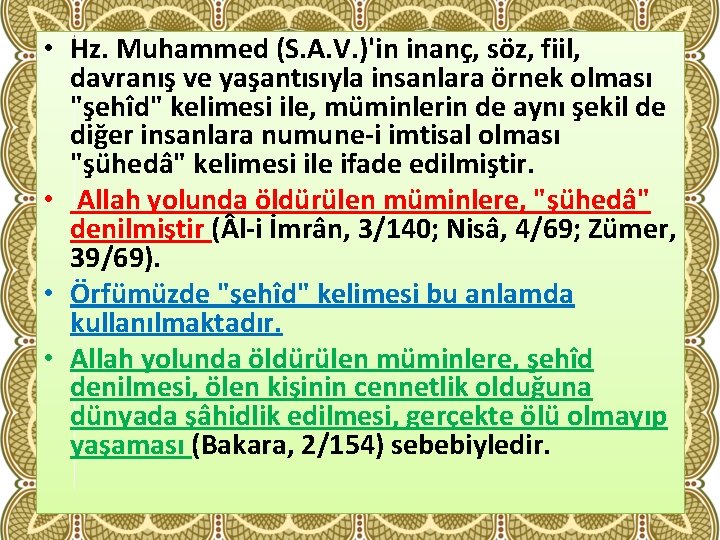  • Hz. Muhammed (S. A. V. )'in inanç, söz, fiil, davranış ve yaşantısıyla