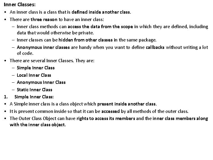 Inner Classes: • An inner class is a class that is defined inside another