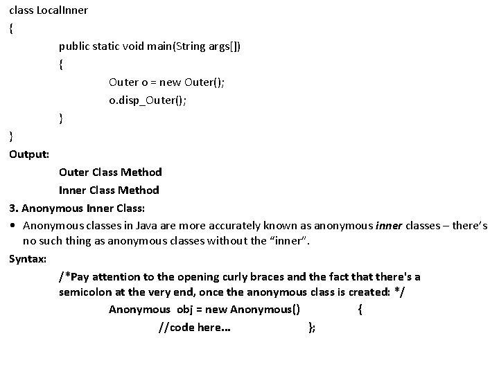 class Local. Inner { public static void main(String args[]) { Outer o = new