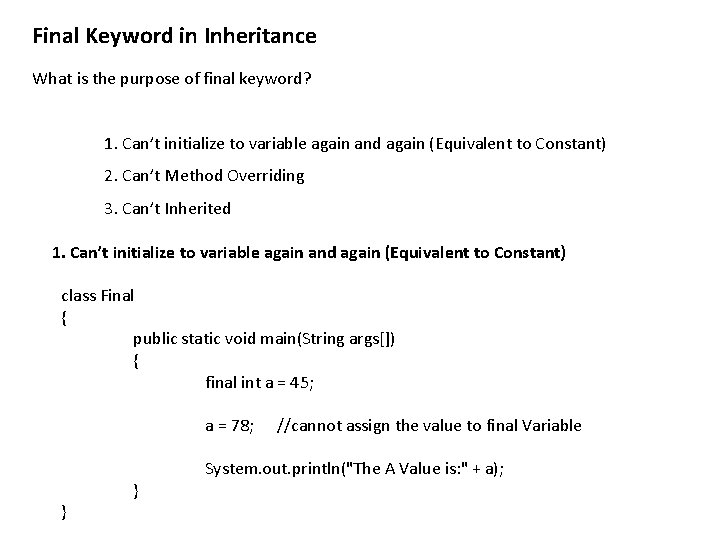 Final Keyword in Inheritance What is the purpose of final keyword? 1. Can’t initialize
