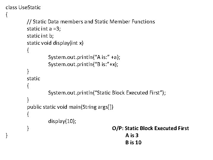 class Use. Static { // Static Data members and Static Member Functions static int