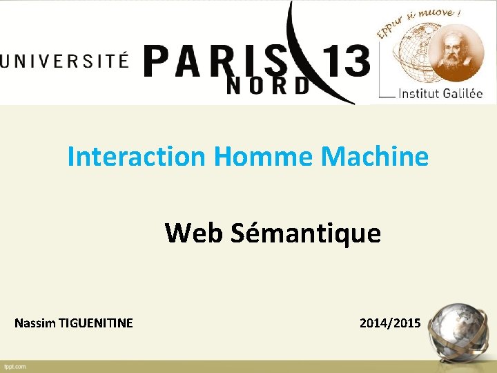 Interaction Homme Machine Web Sémantique Nassim TIGUENITINE 2014/2015 