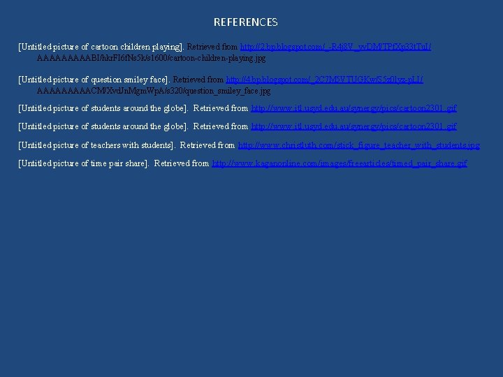 REFERENCES [Untitled picture of cartoon children playing]. Retrieved from http: //2. bp. blogspot. com/_-R