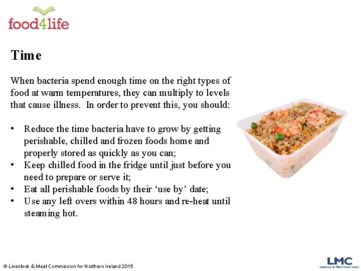 Time When bacteria spend enough time on the right types of food at warm