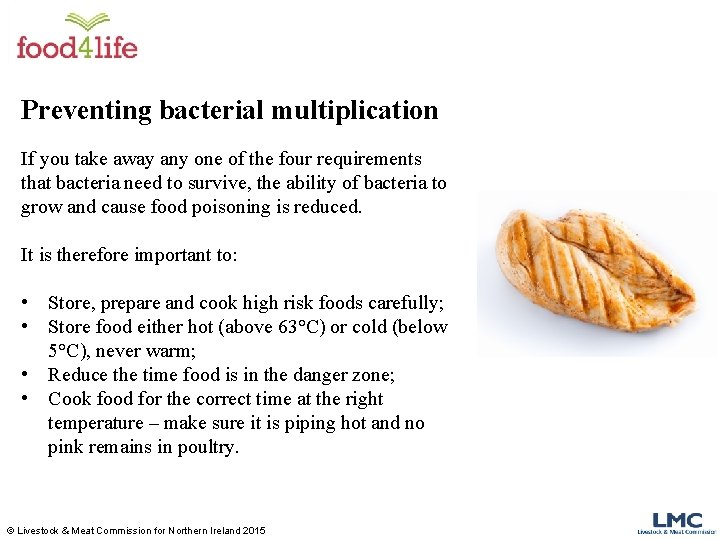 Preventing bacterial multiplication If you take away any one of the four requirements that Preventing bacterial multiplication If you take away any one of the four requirements that