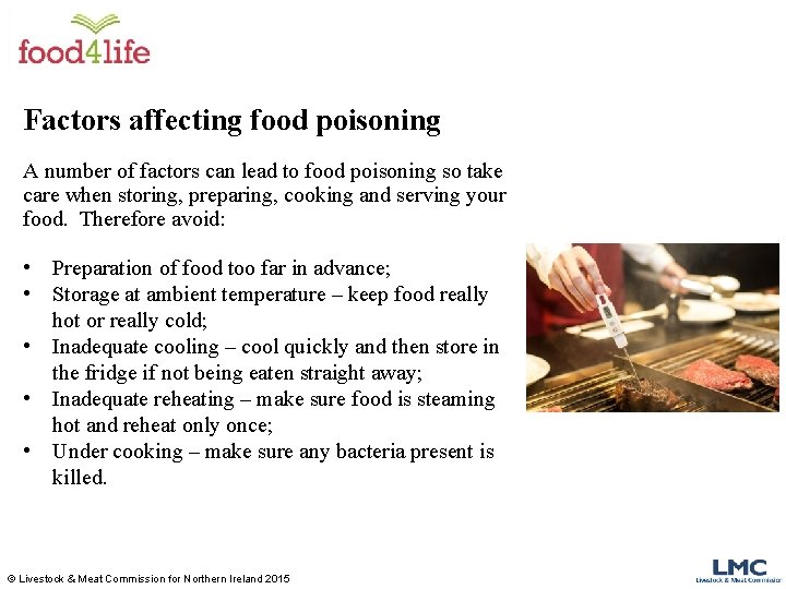 Factors affecting food poisoning A number of factors can lead to food poisoning so