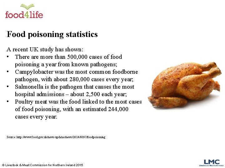 Food poisoning statistics A recent UK study has shown: • There are more than