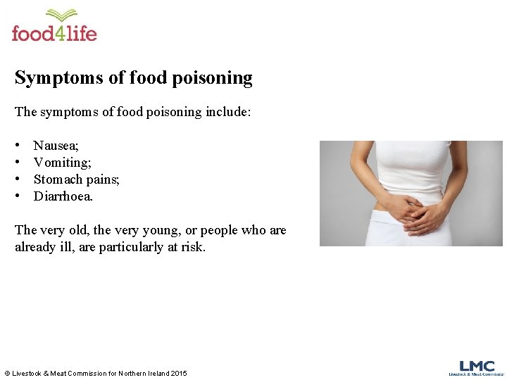 Symptoms of food poisoning The symptoms of food poisoning include: • • Nausea; Vomiting;