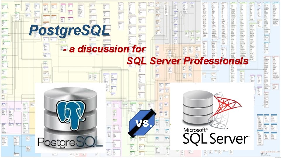 Postgre. SQL - a discussion for SQL Server Professionals VS. 