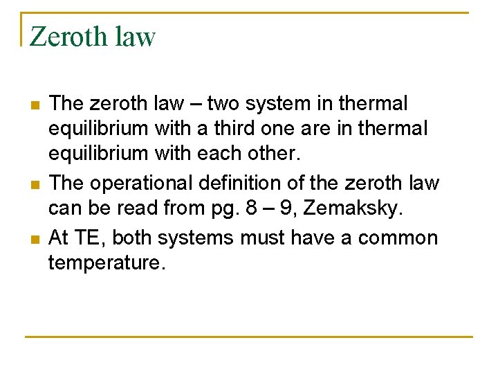 Zeroth law n n n The zeroth law – two system in thermal equilibrium