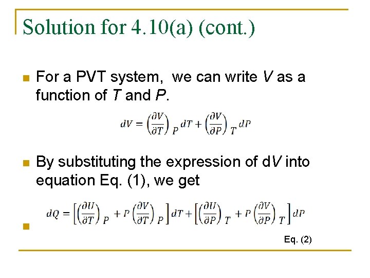Solution for 4. 10(a) (cont. ) n For a PVT system, we can write