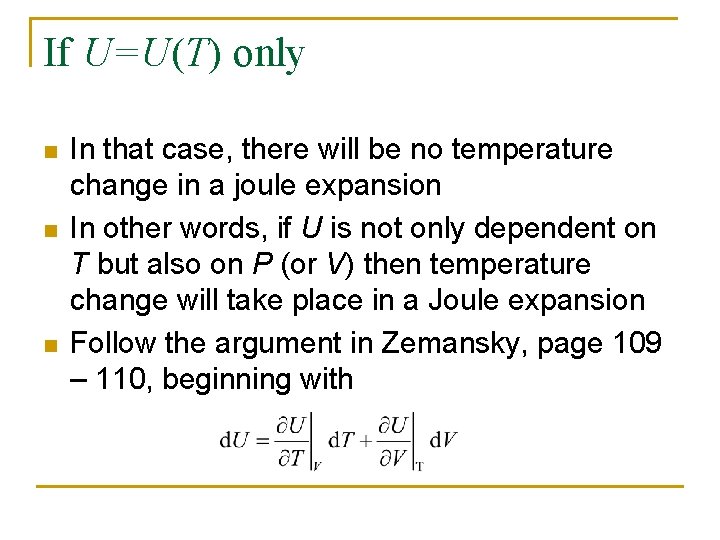 If U=U(T) only n n n In that case, there will be no temperature