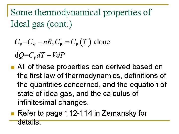 Some thermodynamical properties of Ideal gas (cont. ) n n All of these properties