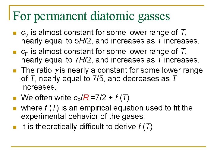 For permanent diatomic gasses n n n c. V is almost constant for some
