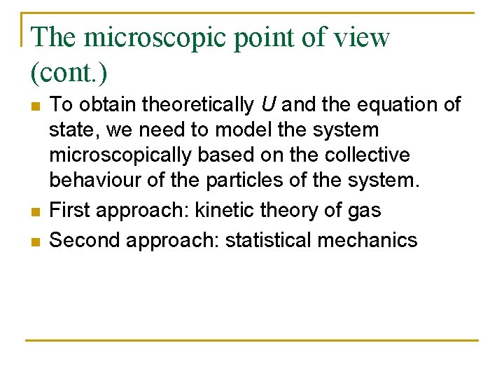 The microscopic point of view (cont. ) n n n To obtain theoretically U
