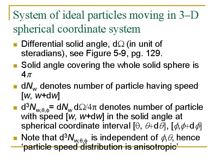System of ideal particles moving in 3–D spherical coordinate system n n n Differential