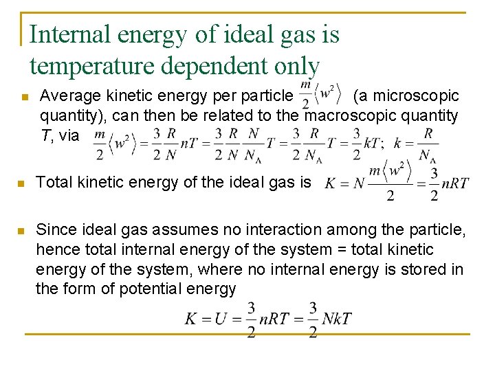 Internal energy of ideal gas is temperature dependent only n Average kinetic energy per