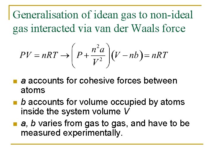 Generalisation of idean gas to non-ideal gas interacted via van der Waals force n