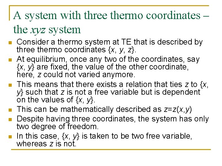 A system with three thermo coordinates – the xyz system n n n Consider