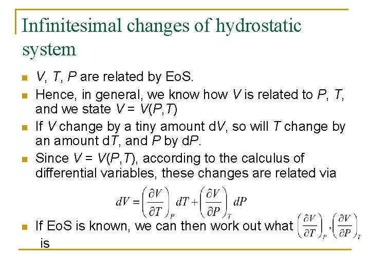 Infinitesimal changes of hydrostatic system n n n V, T, P are related by