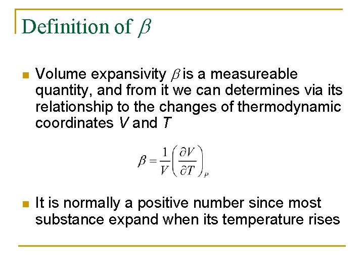 Definition of b n n Volume expansivity b is a measureable quantity, and from