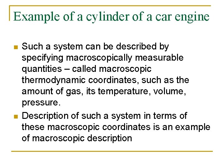 Example of a cylinder of a car engine n n Such a system can