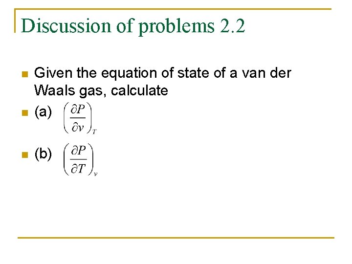 Discussion of problems 2. 2 n Given the equation of state of a van