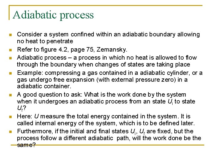 Adiabatic process n n n n Consider a system confined within an adiabatic boundary