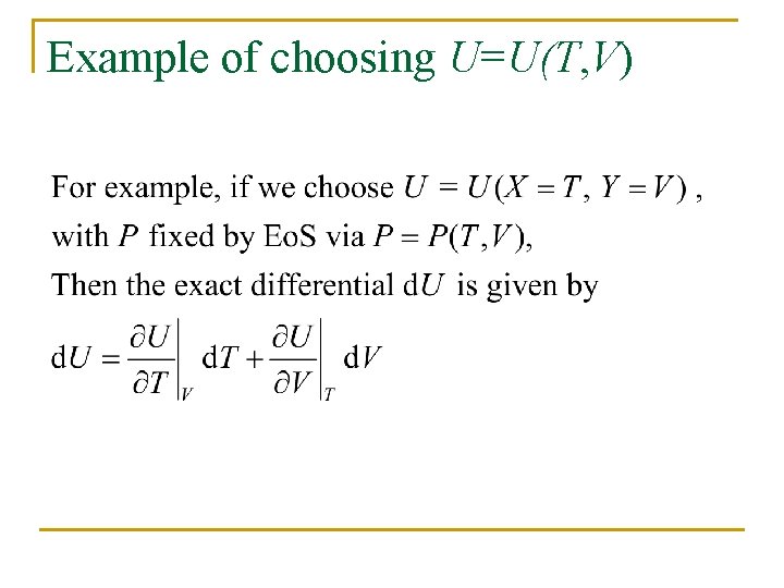 Example of choosing U=U(T, V) 