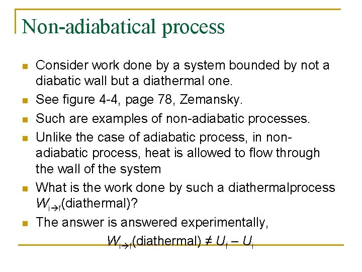 Non-adiabatical process n n n Consider work done by a system bounded by not